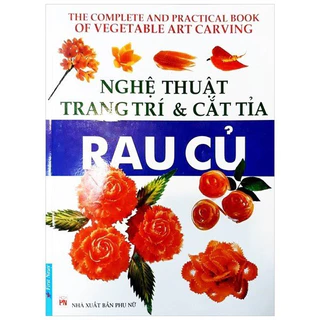 Sách Nghệ Thuật Trang Trí & Cắt Tỉa Rau Củ