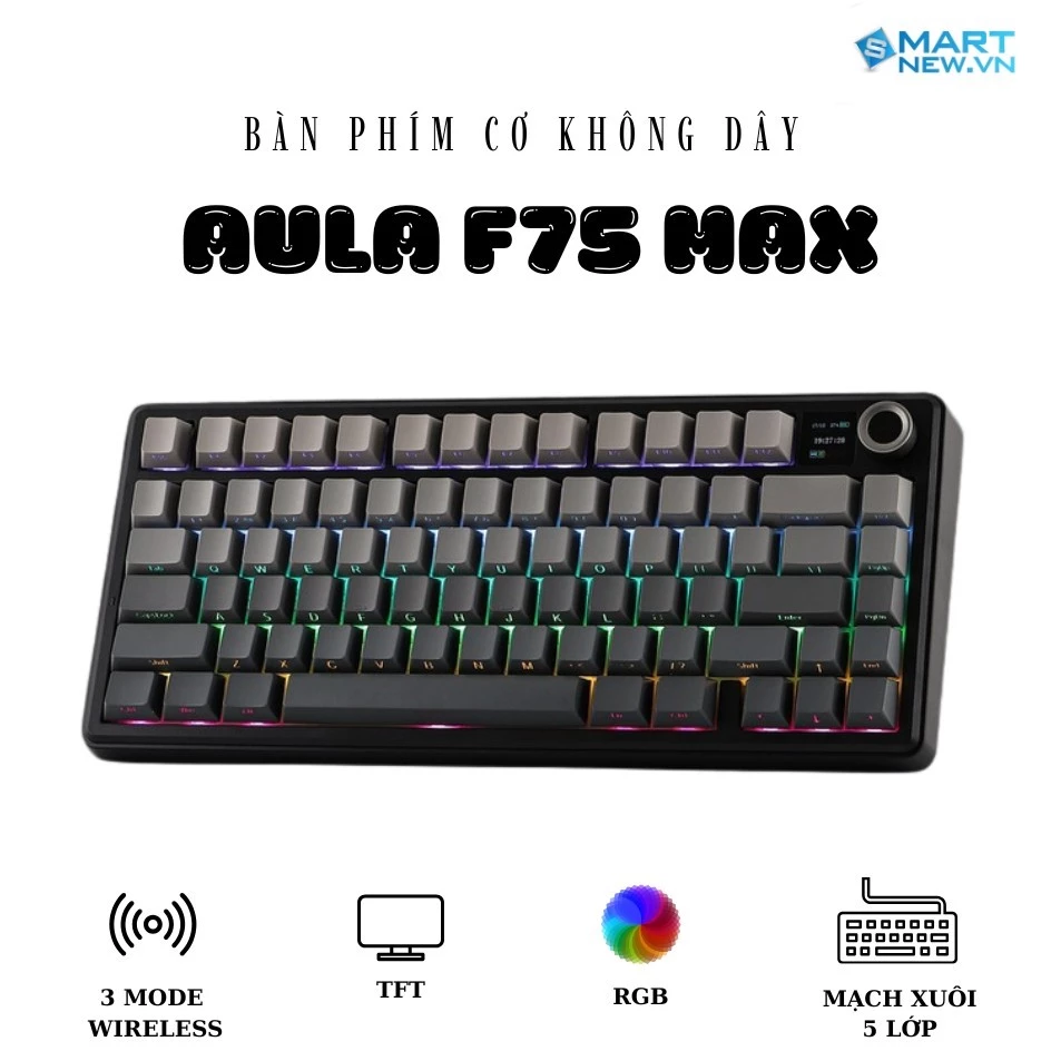 Bàn phím cơ không dây AULA F75 MAX - Màn hình TFT - 3 mode kết nối - 5 Lớp đệm - Led RGB - Full Foam