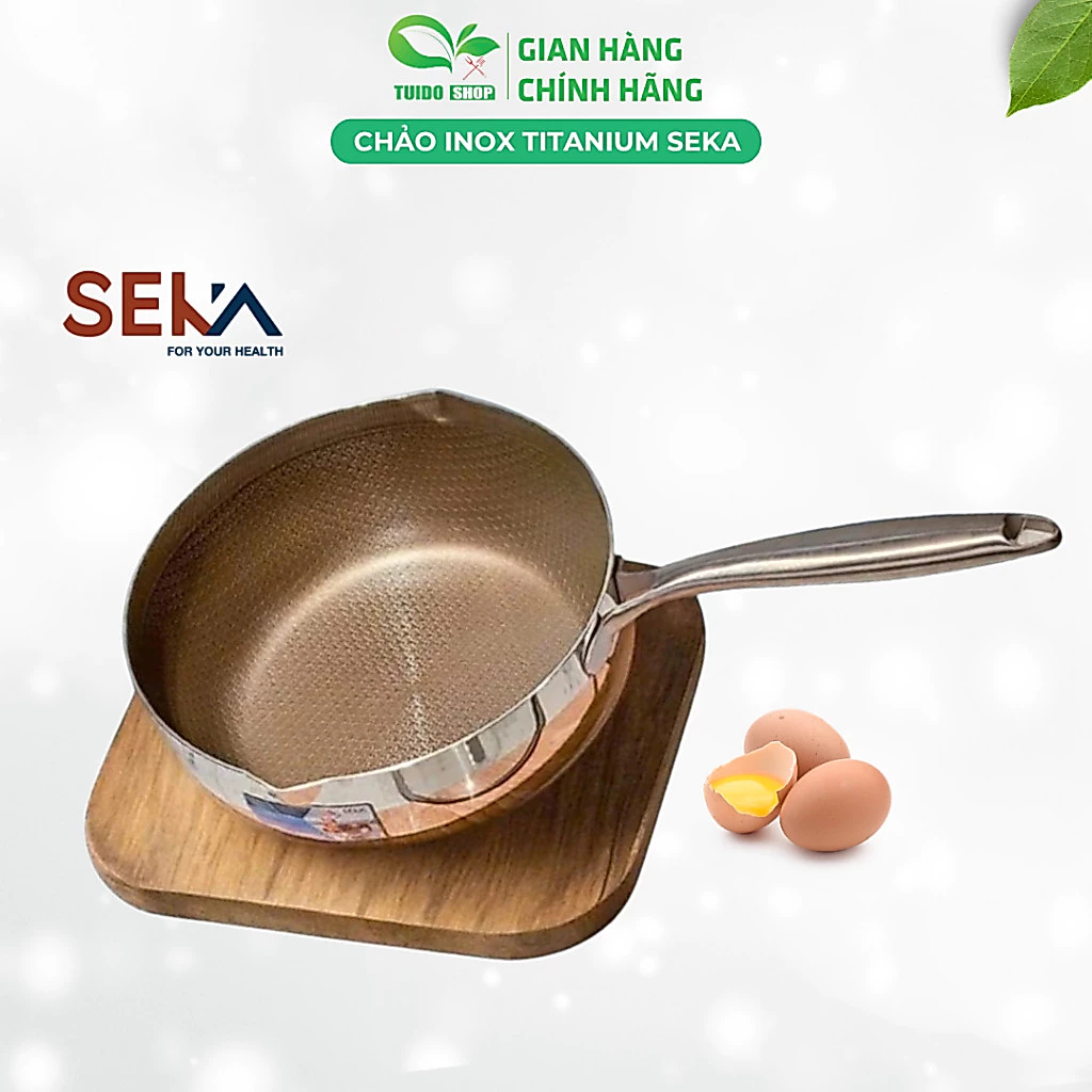 Chảo Inox Sâu Lòng Chống Dính Titanium Seka Inox316 - Chảo Đa Năng 22cm 24cm 26cm - TUIDO SHOP