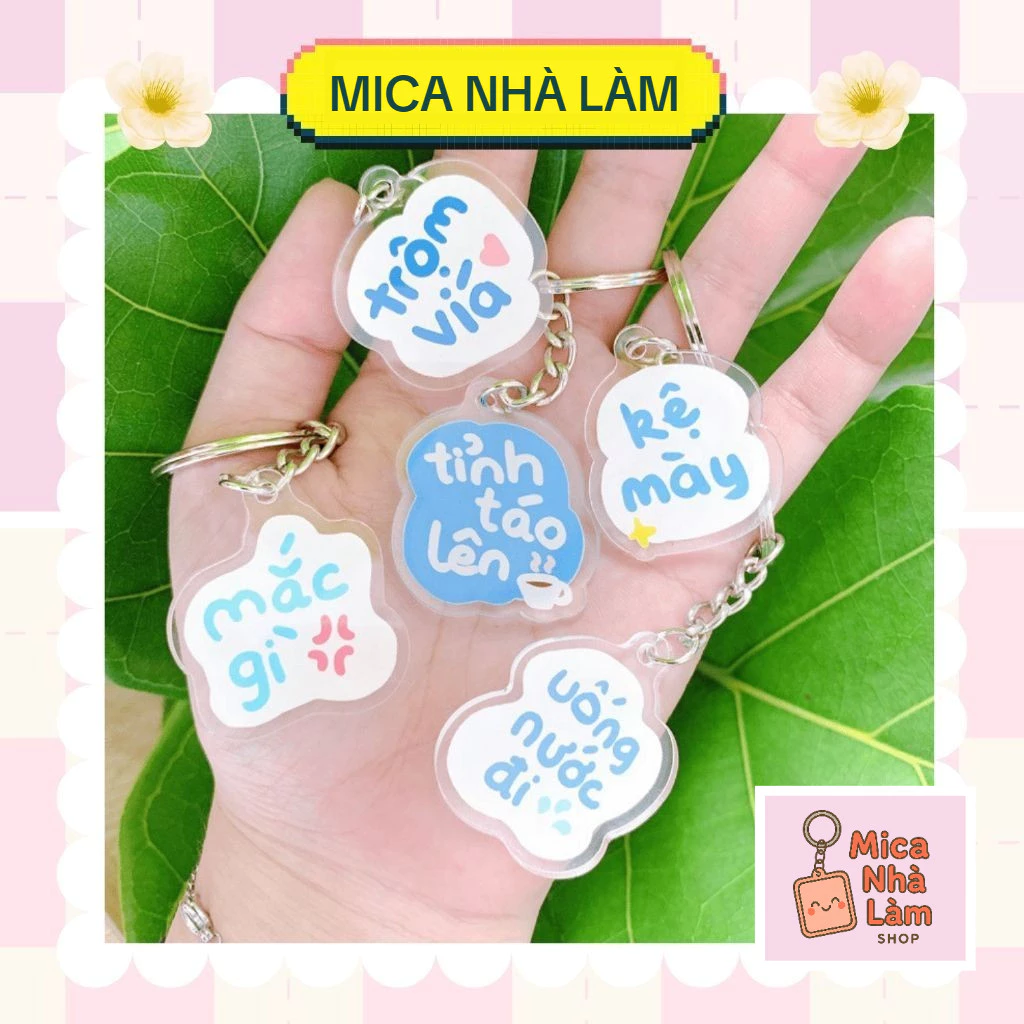 Móc khoá cục súc, trộm vía, mắc gì, kệ mày, uống nước Móc khóa thông điệp quà tặng Mica Nhà Làm