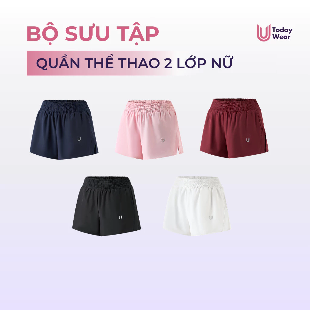 BST Quần Short 2 Lớp Nữ Today U Wear mặc hàng ngày chơi thể thao co giãn thoáng khí đa dạng thiết kế màu sắc