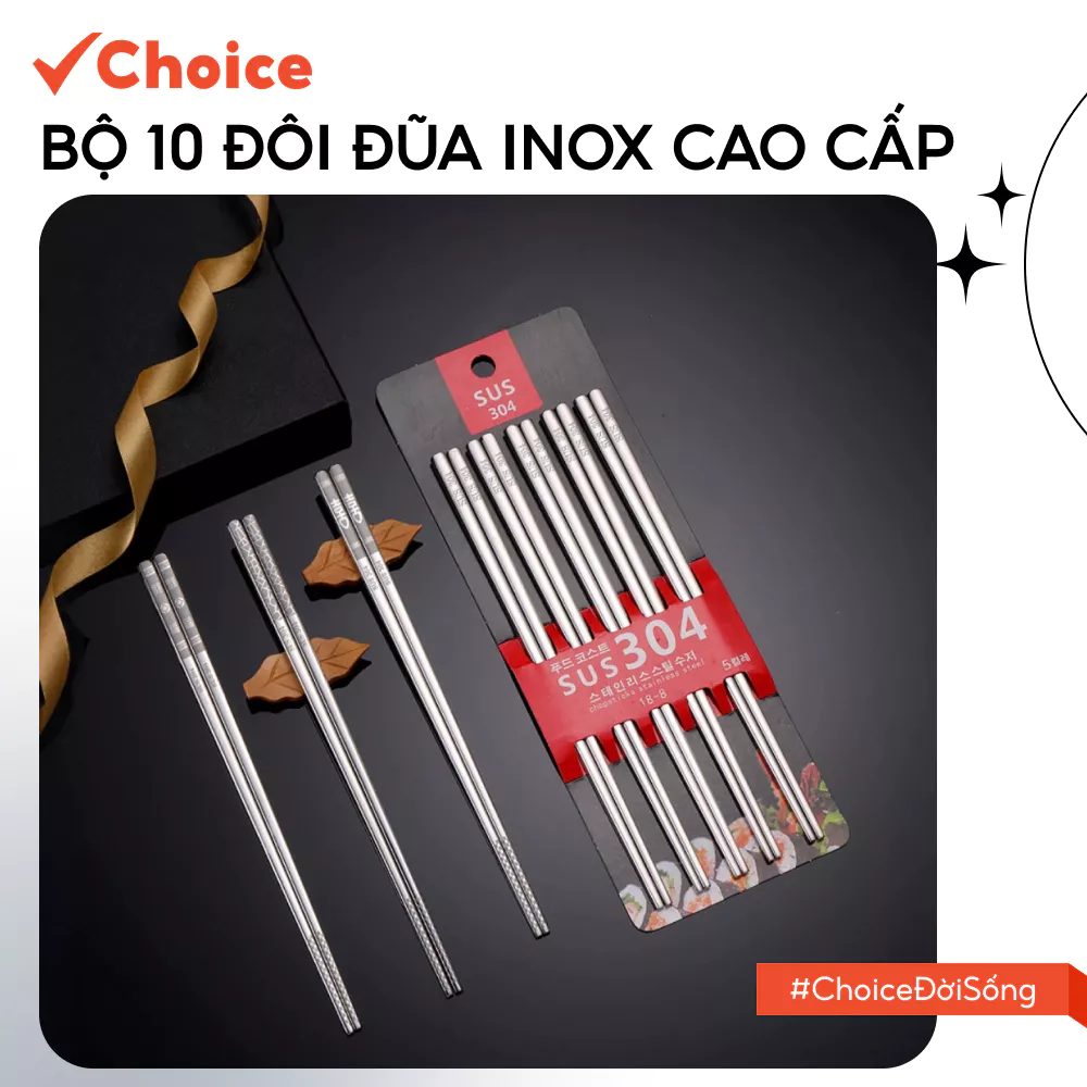 [Choice] Bộ 10 Đôi Đũa Inox 304 LS1-2807-836 Cao Cấp, Chống Trơn Trượt Ẩm Mốc, Cong Vênh, Dễ Vệ Sinh