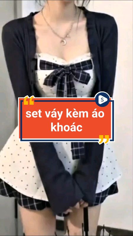 Set váy kèm áo khoác #vaynu #ShopeeCreator #sandealcungKOL #LuotVuiMuaLien #VideohangThoiTrang #HangMoiVe #ShopeeVideo