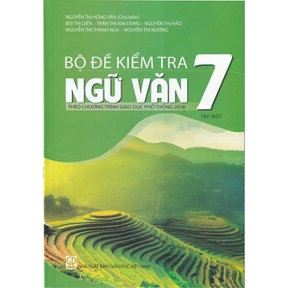 Sách - Bộ đề kiểm tra Ngữ Văn 7 tập 1 (Theo chương trình GDPT 2018)