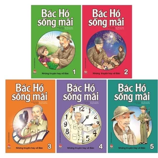 Sách - Bác Hồ Sống Mãi: Những Mẩu Chuyện Hay Về Bác