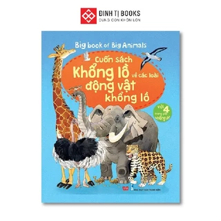 Sách - Big book of big animals - Cuốn sách khổng lồ về các loài động vật khổng lồ - Cho trẻ 2 - 12 tuổi - Đinh Tị Books