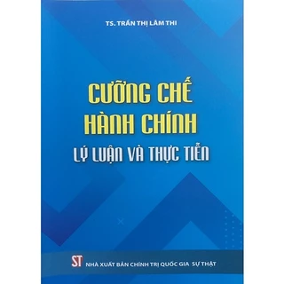 Sách - Cưỡng chế hành chính – Lý luận và thực tiễn