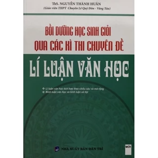 Sách - Bồi dưỡng học sinh giỏi qua các kì thi chuyên đề Lí Luận Văn Học