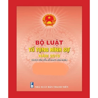 Sách - Bộ Luật Tố Tụng Hình Sự Năm 2015 Sửa Đổi, bổ sung năm 2021