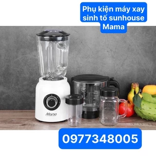 PHỤ KIỆN MÁY XAY SUNHOUSE MAMA SHD5353W SHD5353