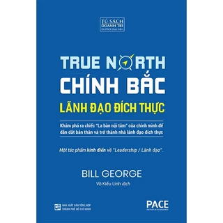 Sách Chính Bắc - Lãnh Đão Đích Thực - Discover Your True North