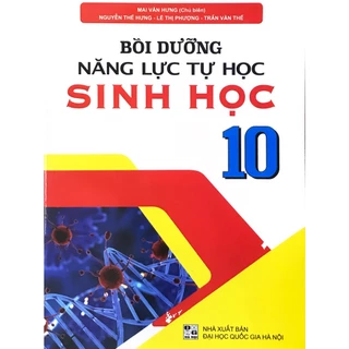 Sách - Bồi dưỡng năng lực tự học sinh học 10 - Mai Văn Hưng