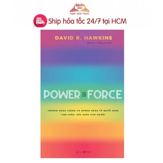 Sách - Power vs Force - Trường năng lượng và những nhân tố quyết định tinh thần, sức khỏe con người