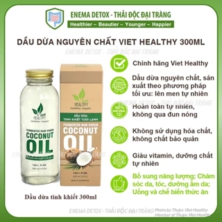 Dầu dừa nguyên chất viet healthy 300ml dầu dừa tinh khiết thải độc đại tràng việt healthy raw coconut oil enema detox