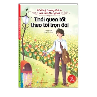 Sách - Nhật ký trưởng thành cúa đứa trẻ ngoan - Thói quen tốt theo tôi trọn đời