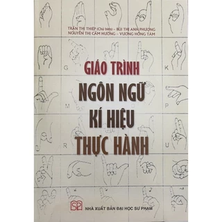 Sách - Giáo Trình Ngôn Ngữ Kí Hiệu Thực Hành