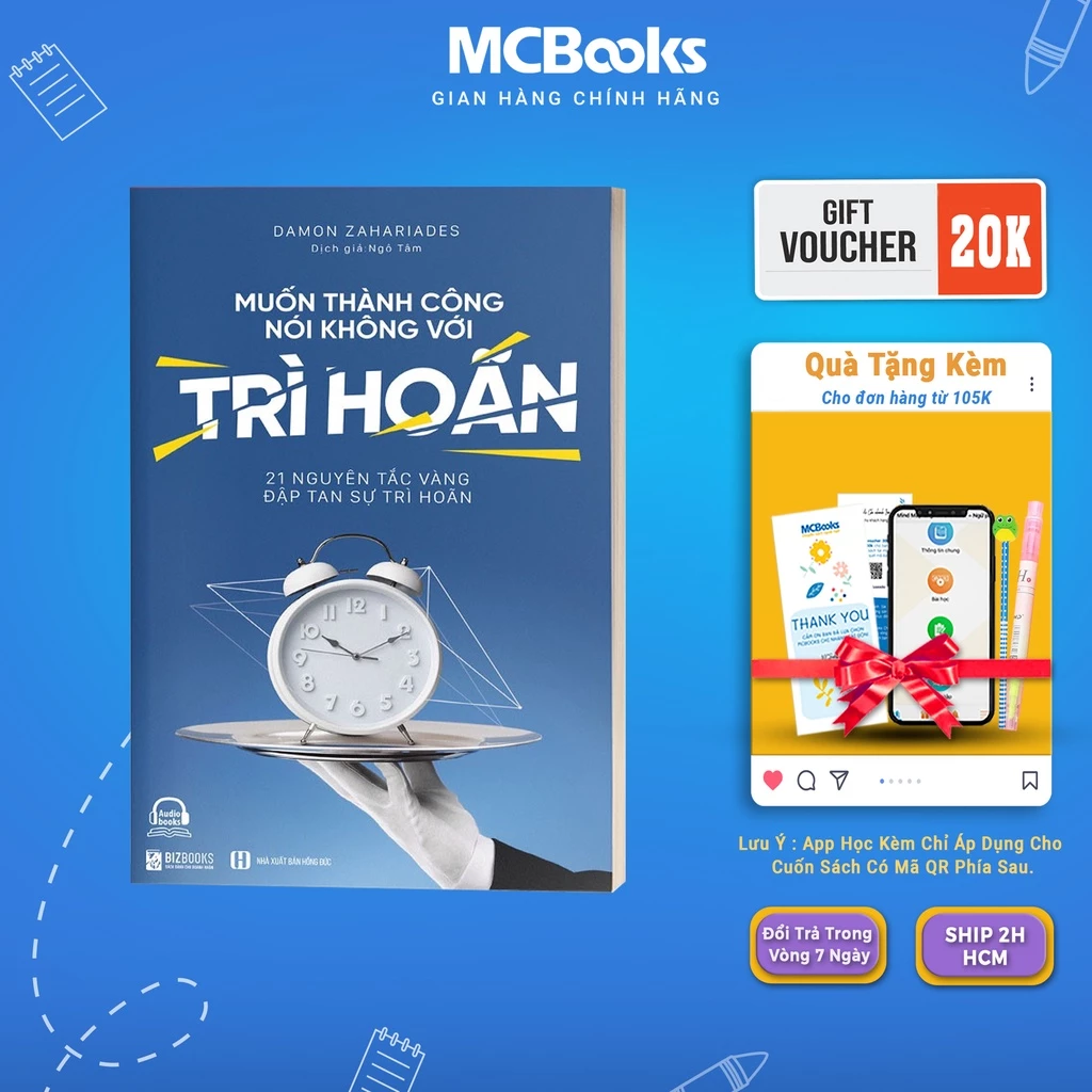 Sách - Muốn Thành Công Nói Không Với Trì Hoãn – 21 Nguyên Tắc Vàng Đập Tan Sự Trì Hoãn Mcbooks