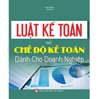 Sách - Luật Kế Toán Và Chế Độ Kế Toán Dành Cho Doanh Nghiệp Mới Nhất