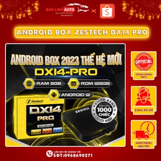 Bộ Android Box Cho Ô Tô Zestech DX14Plus Phiên Bản Giới Hạn [TẶNG CAMERA HÀNH TRÌNH] Bảo Hành 5 Năm