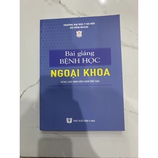 Sách - Bài giảng bệnh học ngoại khoa Y6