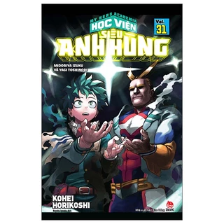 Sách My Hero Academia - Học Viện Siêu Anh Hùng - Tập 31: Midoriya Izuku Và Yagi Toshinori - Tặng Kèm Bookmark Nhân Vật