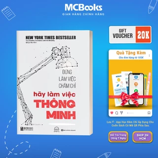 Sách - Đừng Làm Việc Chăm Chỉ Hãy Làm Việc Thông Minh Mcbooks