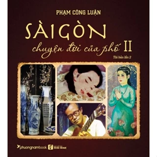 Sách - Sài Gòn Chuyện Đời Của Phố - Tập 2 (Bìa Mềm) - Phương Nam