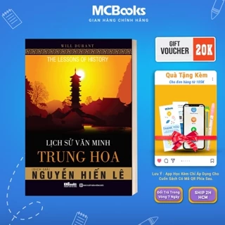 Sách - Lịch sử văn minh Trung Hoa - Dịch giả: Nguyễn Hiến Lê - Tác giả: Will Durant - Mcbooks