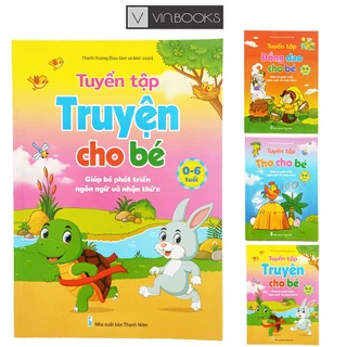 Sách - Tuyển Tập Truyện Thơ Đồng Dao Cho Bé Từ 0 - 6 Tuổi