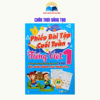 Sách Phiếu Bài Tập Cuối Tuần Tiếng Việt Lớp 1 - Biên Soạn Theo Chương Trình SGK Chân Trời Sáng Tạo