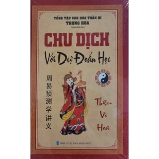 Sách - Chu Dịch Với Dự Đoán Học