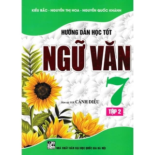 Sách : Hướng Dẫn Học Tốt Ngữ Văn 7 Tập 2 ( Bám Sát SGK Cánh Diều )