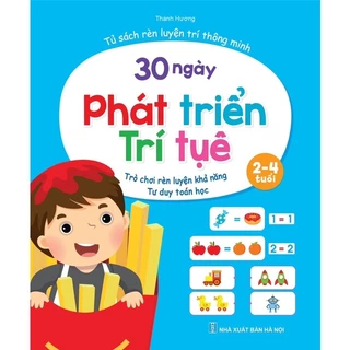 Sách - 30 Ngày Phát Triển Trí Tuệ - Tư Duy Toán Học - Dành Cho Trẻ Từ 2 - 4 Tuổi (1 quyển)