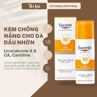 Kem chống nắng Eucerin Sun Gel Creme Oil Control Dry Touch SPF 50+ da dầu nhạy cảm bóng nhờn - Thi Vũ