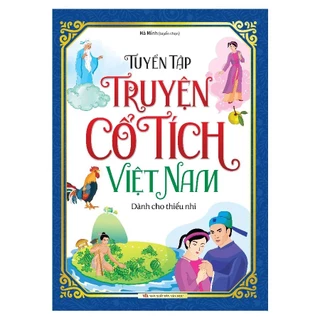 Sách: Tuyển Tập Truyện Cổ Tích Việt Nam Dành Cho Thiếu Nhi