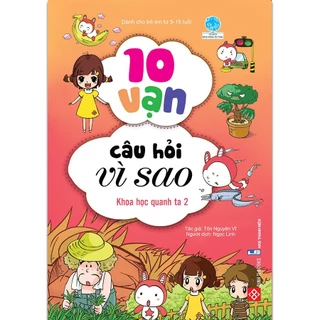 SÁCH (Lẻ) - 10 vạn câu hỏi vì sao - Khoa học quanh ta 1.2đt