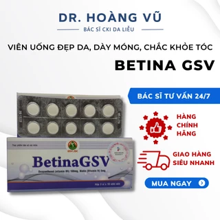 BETINA GSV - Viên uống đẹp da, dày móng, chắc khỏe tóc, thực phẩm chức năng làm đẹp da 3 vĩ x 10 viên nén - Dr. Hoàng Vũ