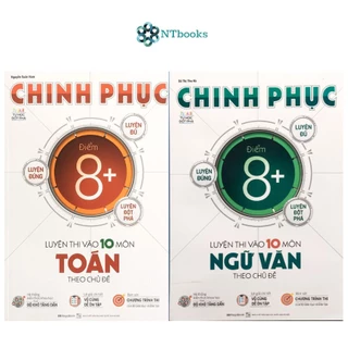 Sách - Combo 2 cuốn Chinh phục 8+ Luyện thi vào lớp 10 môn Toán + Ngữ Văn (Theo chủ đề) - MG