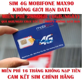 (SIÊU KHỦNG) Sim 4G Mobifone MAX90, 12FD50, 12MDT50 DATA khủng 2880GB. Gói cước MAX90 6Gb/ngày