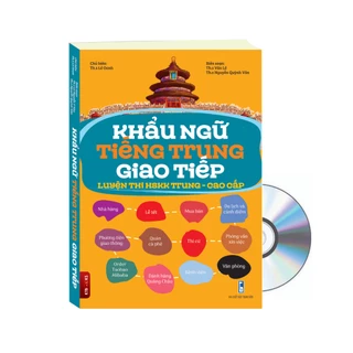 Sách-Khẩu Ngữ Tiếng Trung Giao Tiếp Luyện Thi HSKK Trung - Cao Cấp + DVD tài liệu