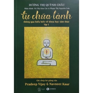 Sách - Tự Chữa Lành Thông Qua Hiểu Biết Về Khoa Học Tâm Thức - Thái Hà