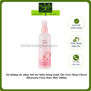 [Date 2026] Xịt dưỡng tóc phục hồi tóc khỏe bóng mượt The Face Shop Cherry Bloassom Clear Hair Mist 200ml