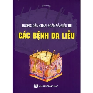 Sách - Hướng dẫn chẩn đoán và điều trị các bệnh Da liễu