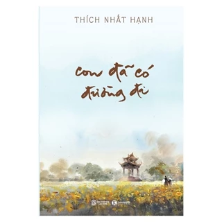 Sách -  Con đã có đường đi - Thích Nhất Hạnh( Thái Hà )