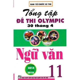 sách - tổng tập đề thi olympic 30 tháng 4 môn ngữ văn lớp 11 (từ năm 2014 đến năm 2018)