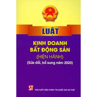 Sách - Luật Kinh Doanh Bất Động Sản (Hiện Hành) (Sửa đổi, bổ sung năm 2020)