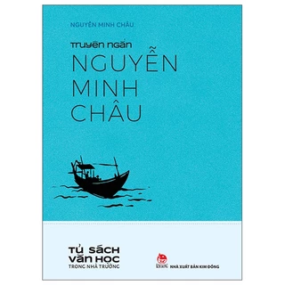 Sách - Truyện ngắn Nguyễn Minh Châu - Tủ sách văn học trong nhà trường
