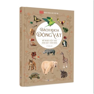 Sách Đông A: Bách Khoa Cho Trẻ Em - Bách Khoa Động Vật