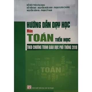 Sách - Hướng dẫn dạy học Môn Toán tiểu học theo chương trình giáo dục phổ thông mới 2018