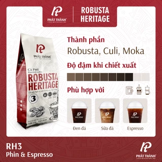 Cà phê Phát Thành Robusta Heritage RH3 - Pha máy, pha phin, cold brew - ROBUSTA, CULI, MOKA - Đắng đậm vị - Gói 500g